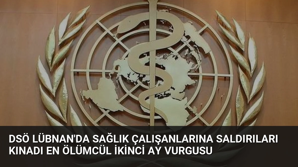 DSÖ Lübnan’da Sağlık Çalışanlarına Saldırıları Kınadı En Ölümcül İkinci Ay Vurgusu
