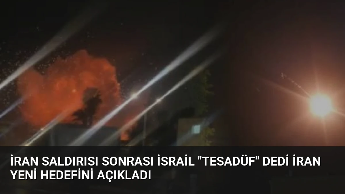 İran Saldırısı Sonrası İsrail “Tesadüf” Dedi İran Yeni Hedefini Açıkladı