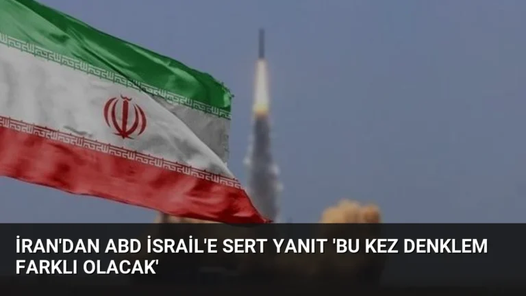 İran’dan ABD İsrail’e Sert Yanıt ‘Bu Kez Denklem Farklı Olacak’