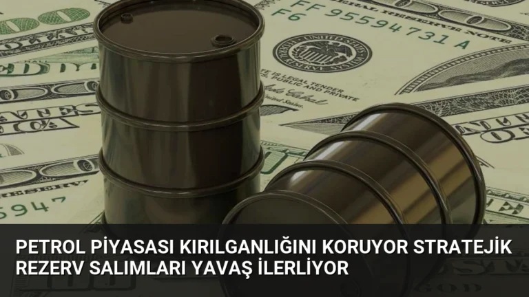 Petrol Piyasası Kırılganlığını Koruyor Stratejik Rezerv Salımları Yavaş İlerliyor