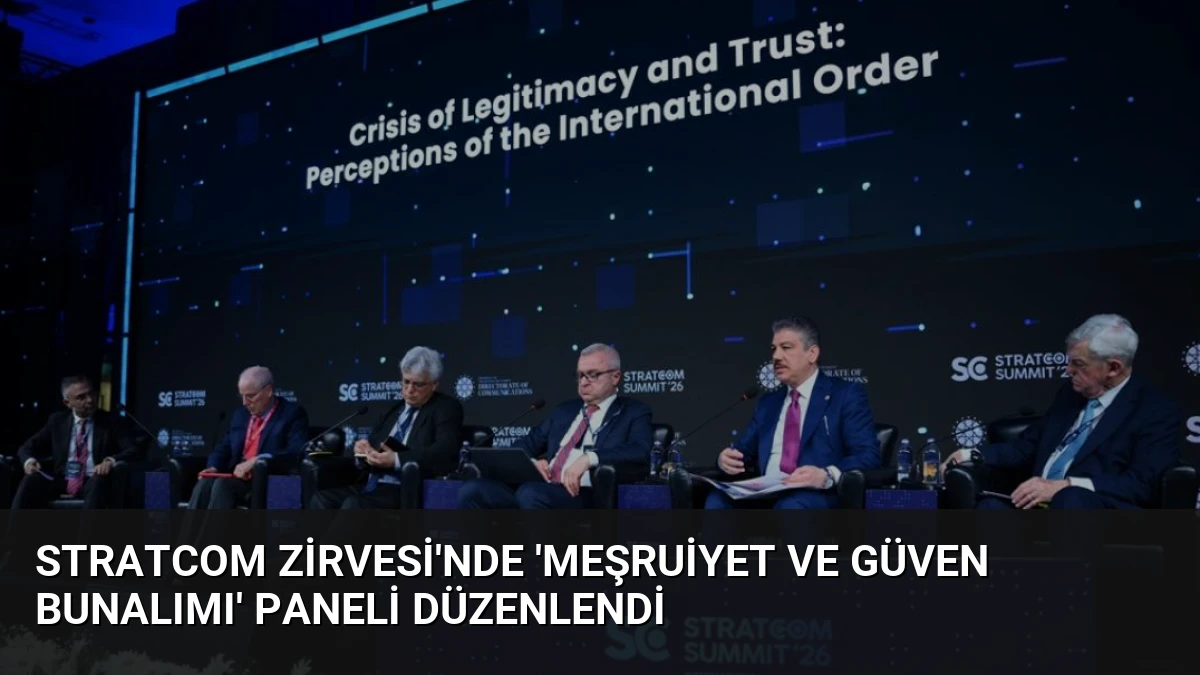 STRATCOM Zirvesi’nde ‘Meşruiyet ve Güven Bunalımı’ Paneli Düzenlendi