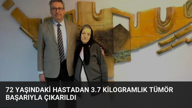 72 Yaşındaki Hastadan 3.7 Kilogramlık Tümör Başarıyla Çıkarıldı