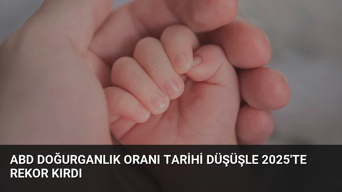 ABD Doğurganlık Oranı Tarihi Düşüşle 2025’te Rekor Kırdı
