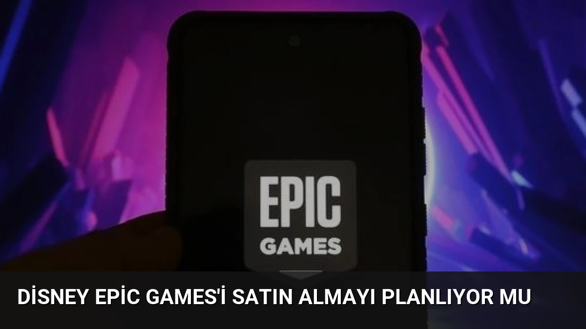 Disney Epic Games’i Satın Almayı Planlıyor Mu