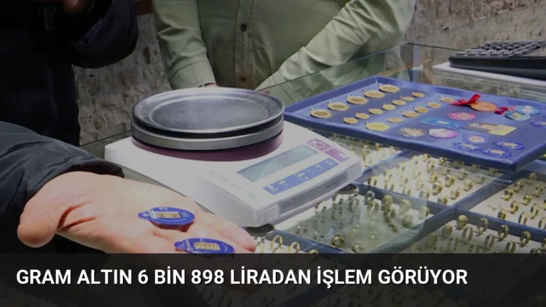 Gram Altın 6 Bin 898 Liradan İşlem Görüyor