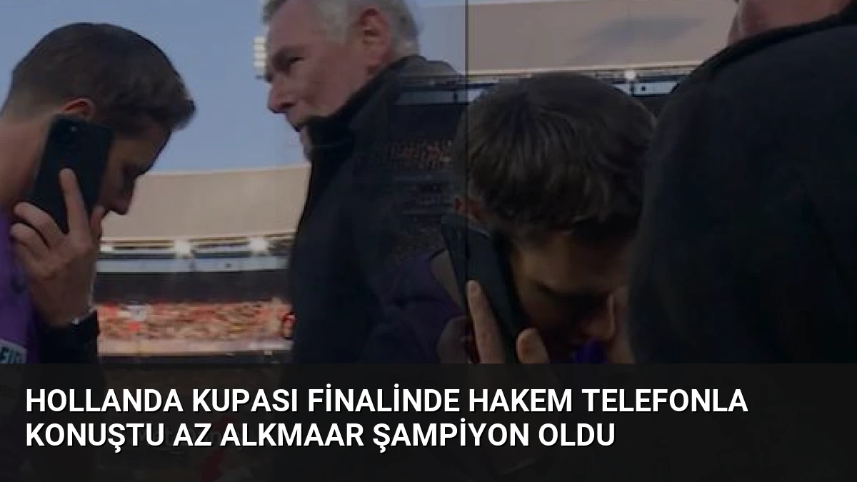 Hollanda Kupası Finalinde Hakem Telefonla Konuştu AZ Alkmaar Şampiyon Oldu