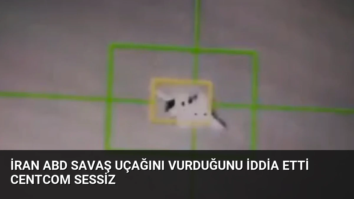 İran ABD Savaş Uçağını Vurduğunu İddia Etti CENTCOM Sessiz