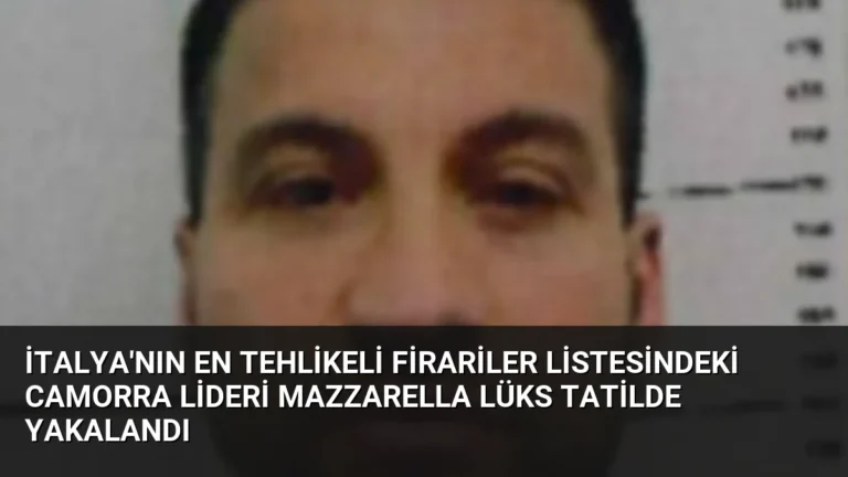İtalya’nın En Tehlikeli Firariler Listesindeki Camorra Lideri Mazzarella Lüks Tatilde Yakalandı