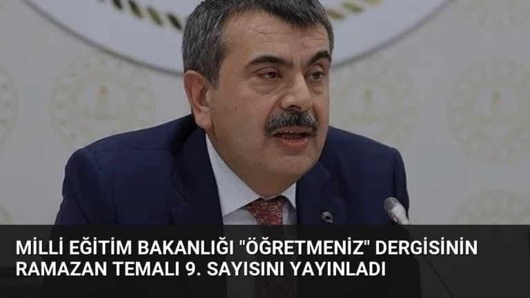 Milli Eğitim Bakanlığı “ÖğretmenİZ” Dergisinin Ramazan Temalı 9. Sayısını Yayınladı