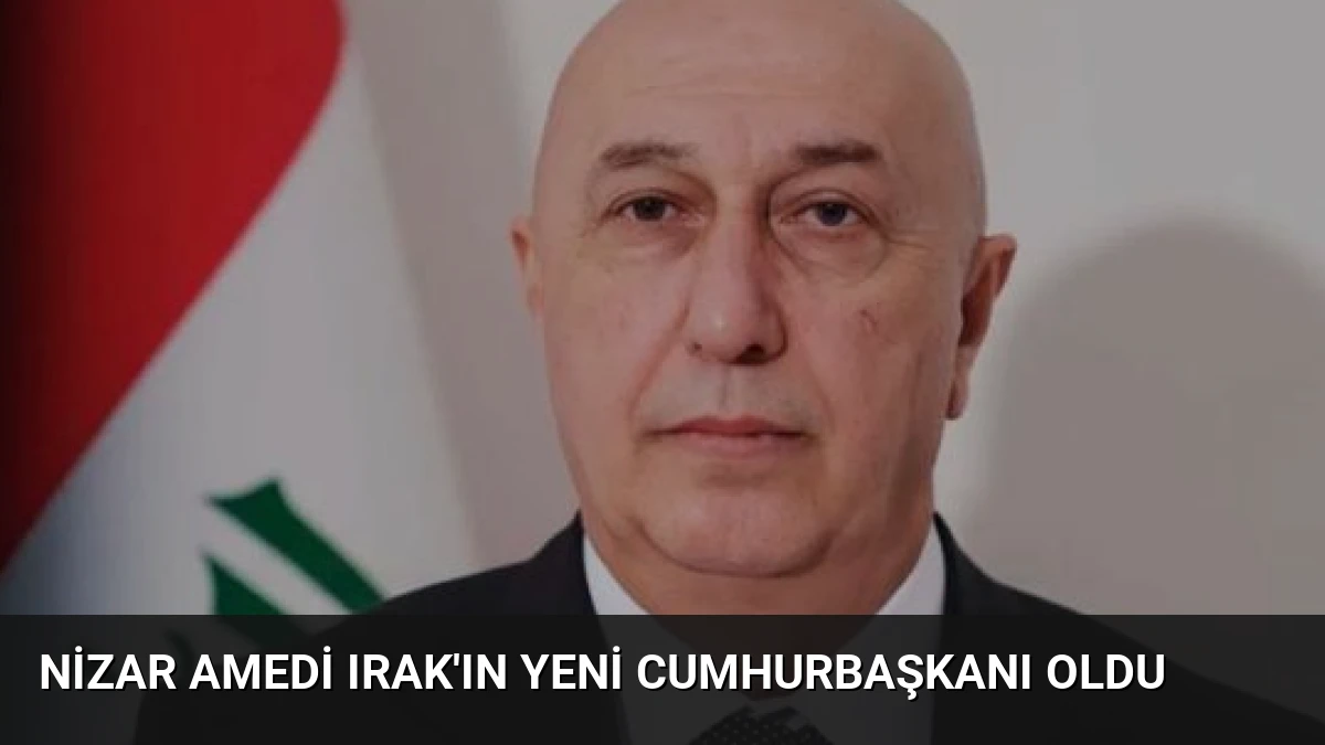 Nizar Amedi Irak’ın Yeni Cumhurbaşkanı Oldu