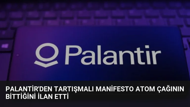 Palantir’den Tartışmalı Manifesto Atom Çağının Bittiğini İlan Etti