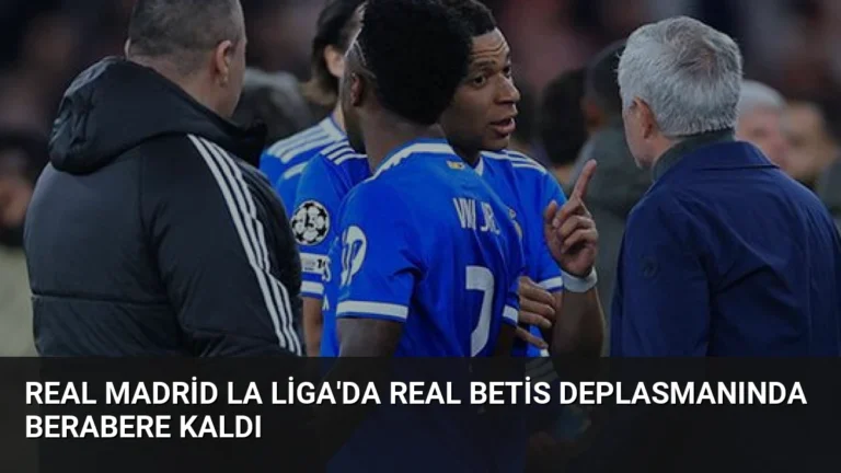 Real Madrid La Liga’da Real Betis Deplasmanında Berabere Kaldı
