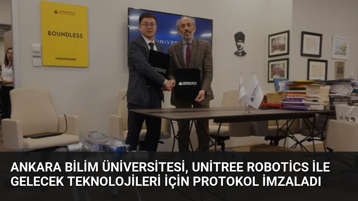 Ankara Bilim Üniversitesi, Unitree Robotics ile Gelecek Teknolojileri İçin Protokol İmzaladı