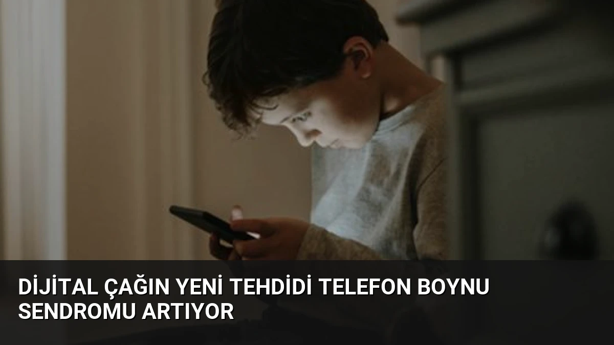 Dijital Çağın Yeni Tehdidi Telefon Boynu Sendromu Artıyor