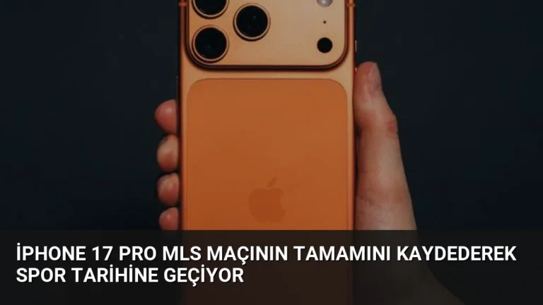iPhone 17 Pro MLS Maçının Tamamını Kaydederek Spor Tarihine Geçiyor