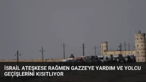 İsrail Ateşkese Rağmen Gazze’ye Yardım ve Yolcu Geçişlerini Kısıtlıyor