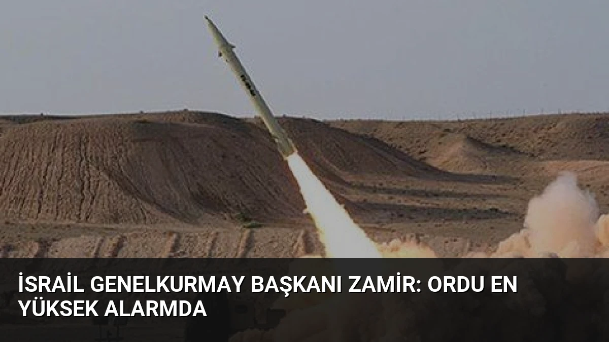 İsrail Genelkurmay Başkanı Zamir: Ordu En Yüksek Alarmda