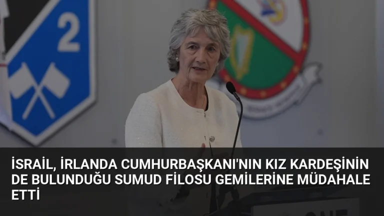 İsrail, İrlanda Cumhurbaşkanı’nın Kız Kardeşinin de Bulunduğu Sumud Filosu Gemilerine Müdahale Etti