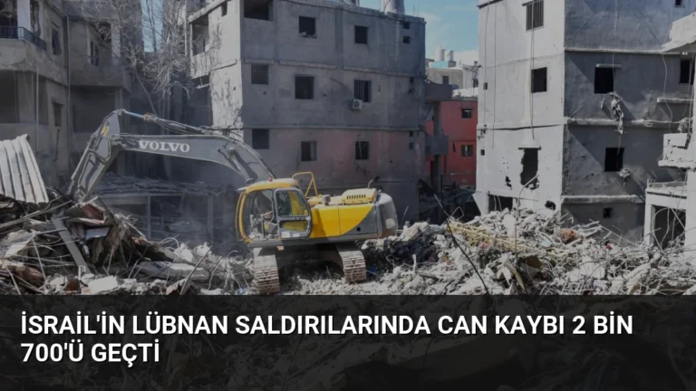 İsrail’in Lübnan Saldırılarında Can Kaybı 2 Bin 700’ü Geçti