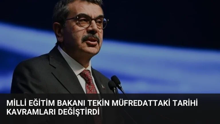 Milli Eğitim Bakanı Tekin müfredattaki tarihi kavramları değiştirdi