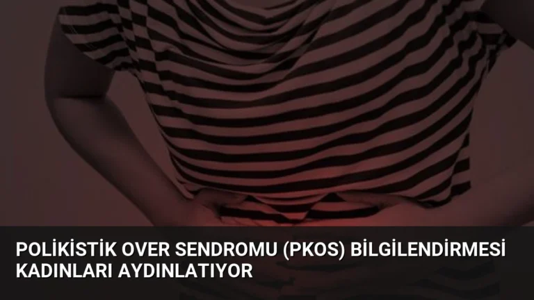 Polikistik Over Sendromu (PKOS) Bilgilendirmesi Kadınları Aydınlatıyor