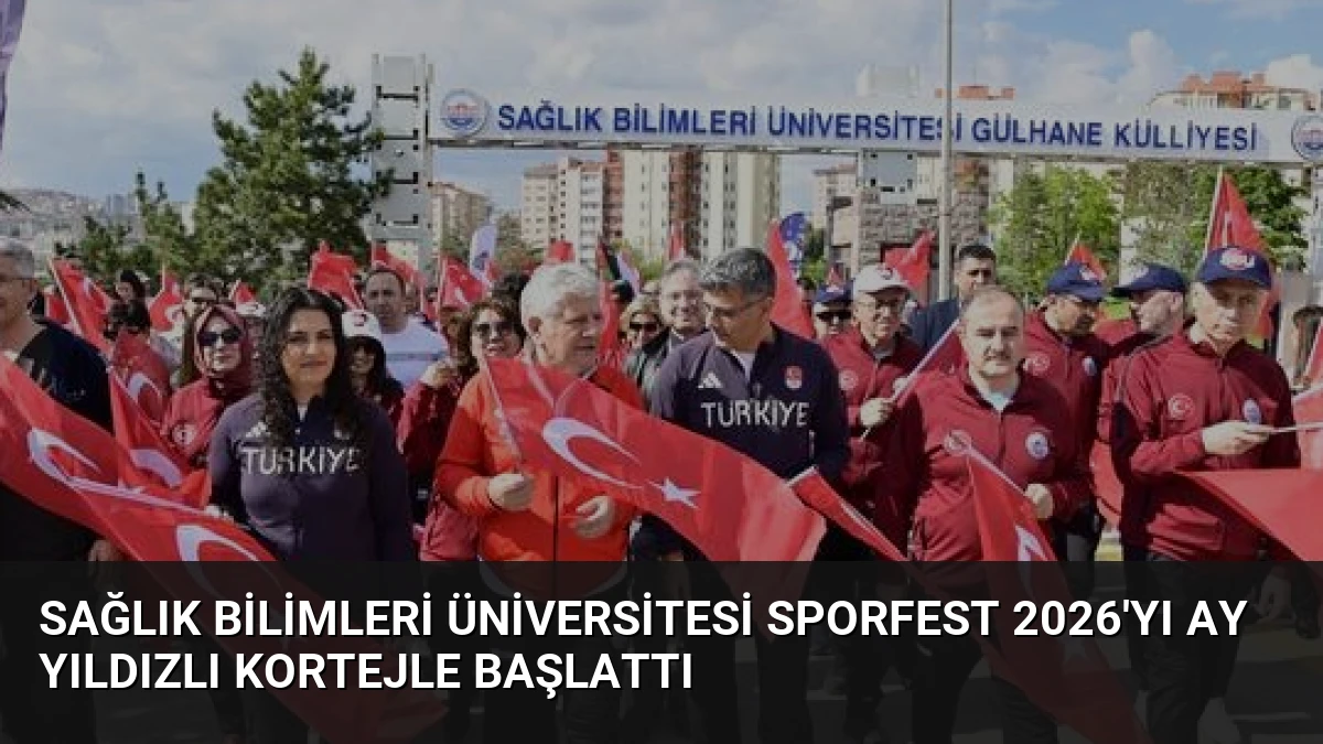 Sağlık Bilimleri Üniversitesi Sporfest 2026’yı Ay Yıldızlı Kortejle Başlattı