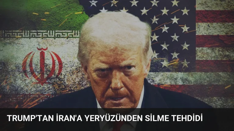 Trump’tan İran’a Yeryüzünden Silme Tehdidi