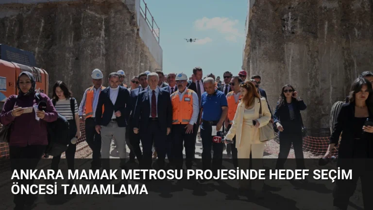 Ankara Mamak Metrosu Projesinde Hedef Seçim Öncesi Tamamlama