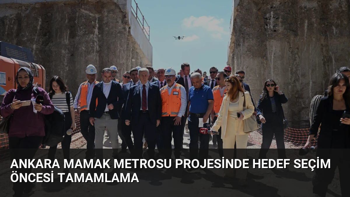 Ankara Mamak Metrosu Projesinde Hedef Seçim Öncesi Tamamlama