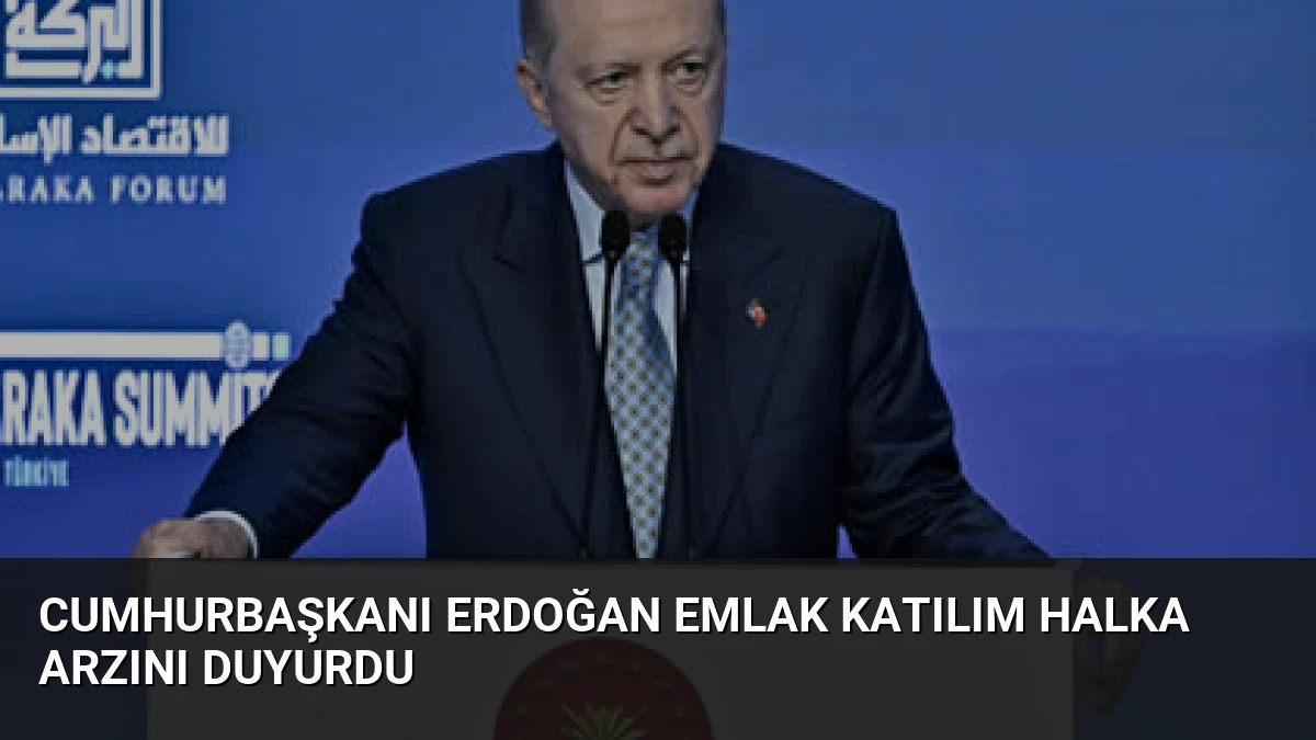 Cumhurbaşkanı Erdoğan Emlak Katılım Halka Arzını Duyurdu