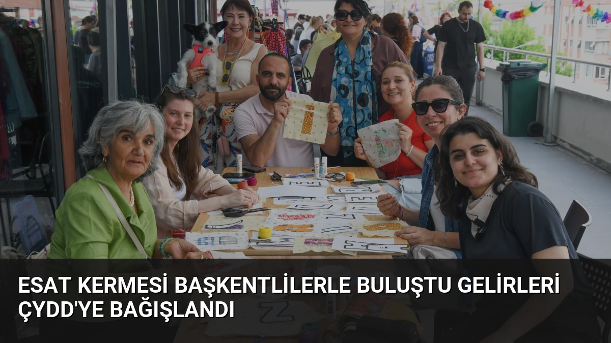 Esat Kermesi Başkentlilerle Buluştu Gelirleri ÇYDD’ye Bağışlandı
