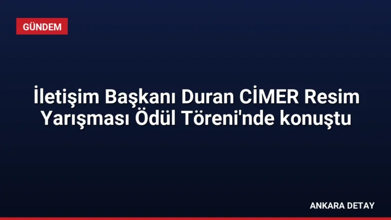 İletişim Başkanı Duran CİMER Resim Yarışması Ödül Töreni’nde konuştu