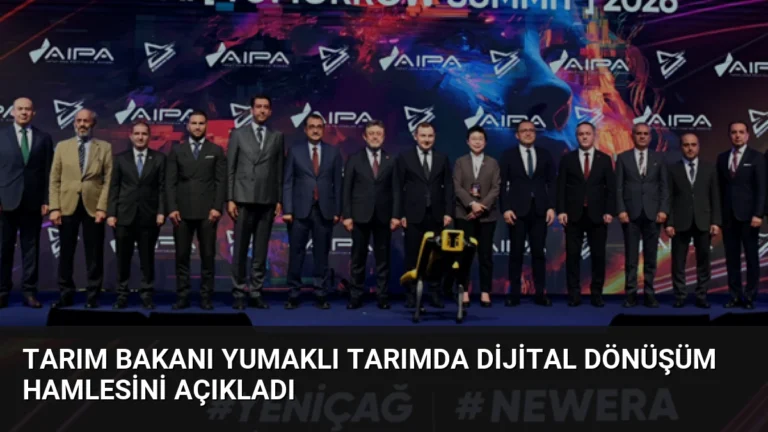 Tarım Bakanı Yumaklı Tarımda Dijital Dönüşüm Hamlesini Açıkladı