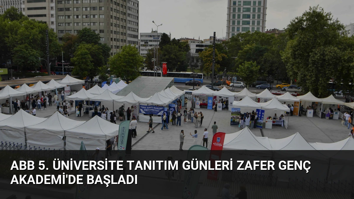 ABB 5. Üniversite Tanıtım Günleri Zafer Genç Akademi’de Başladı