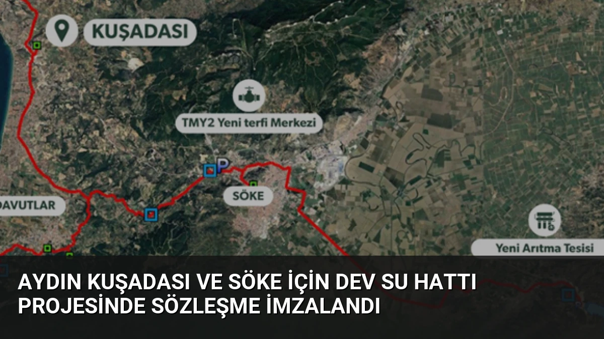 Aydın Kuşadası ve Söke için dev su hattı projesinde sözleşme imzalandı