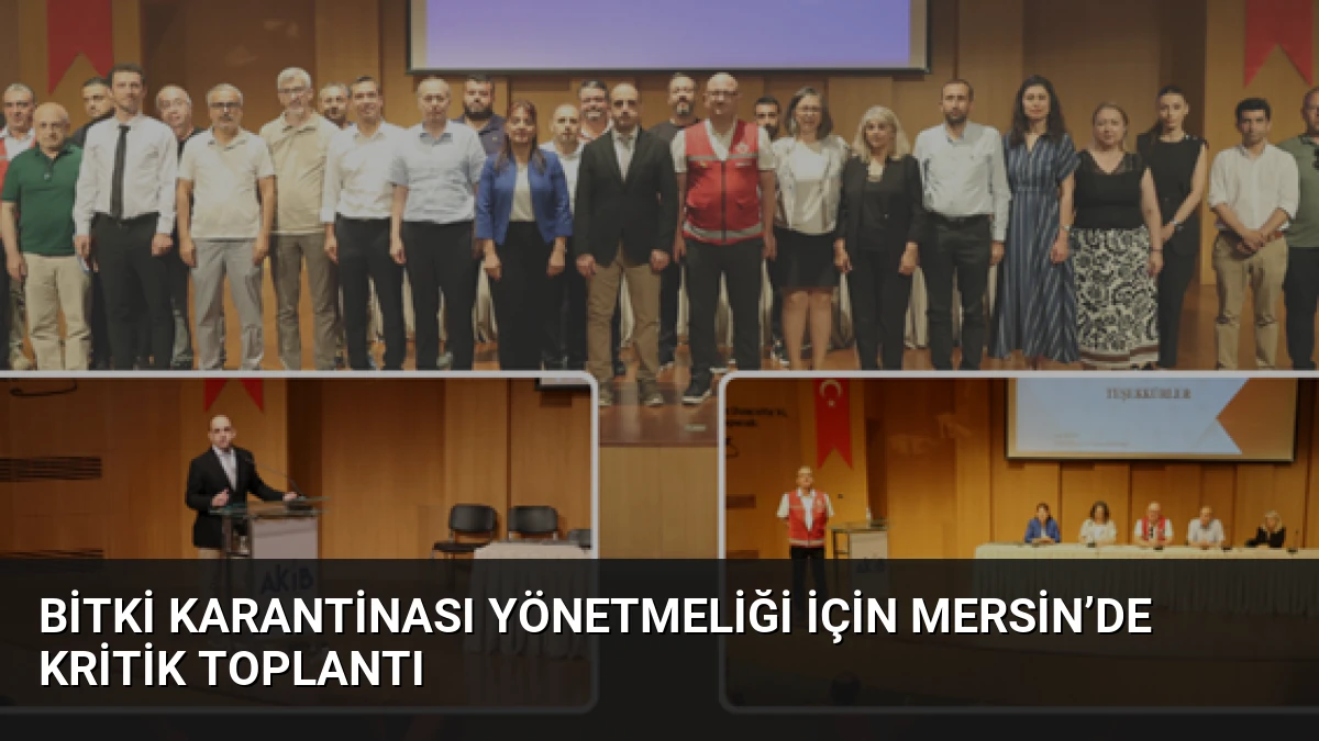 Bitki Karantinası Yönetmeliği İçin Mersin’de Kritik Toplantı