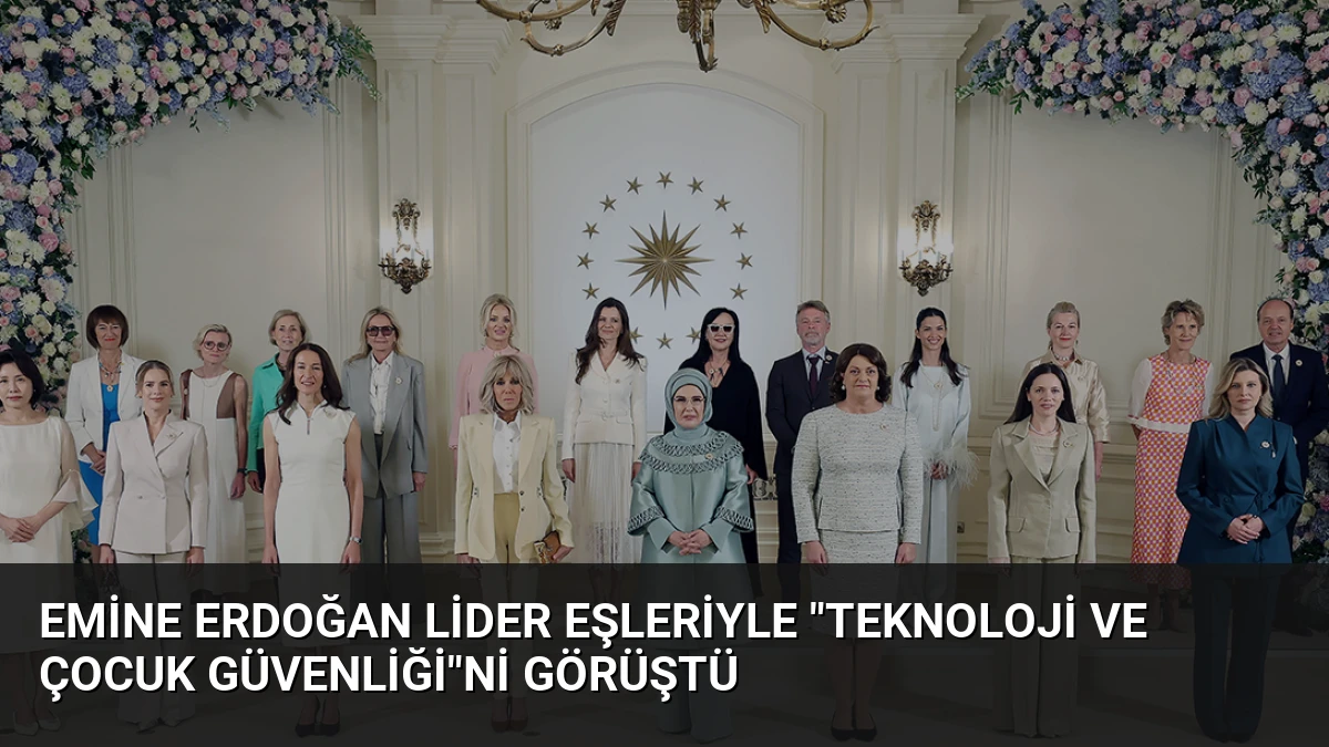 Emine Erdoğan Lider Eşleriyle “Teknoloji ve Çocuk Güvenliği”ni Görüştü