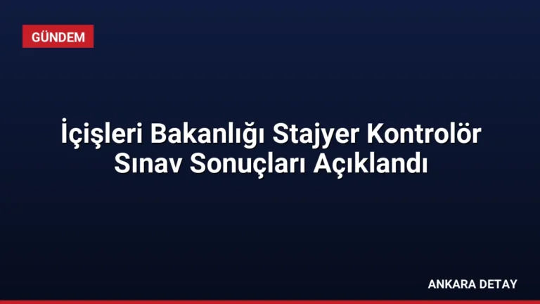 İçişleri Bakanlığı Stajyer Kontrolör Sınav Sonuçları Açıklandı