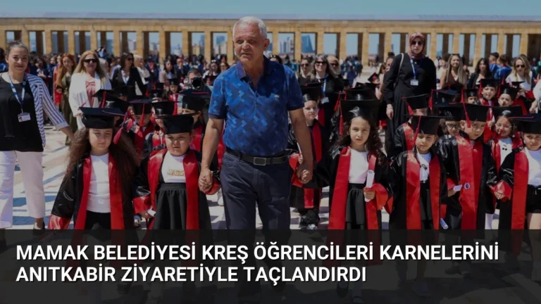 Mamak Belediyesi Kreş Öğrencileri Karnelerini Anıtkabir Ziyaretiyle Taçlandırdı
