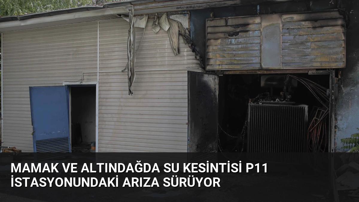 Mamak ve Altındağda Su Kesintisi P11 İstasyonundaki Arıza Sürüyor