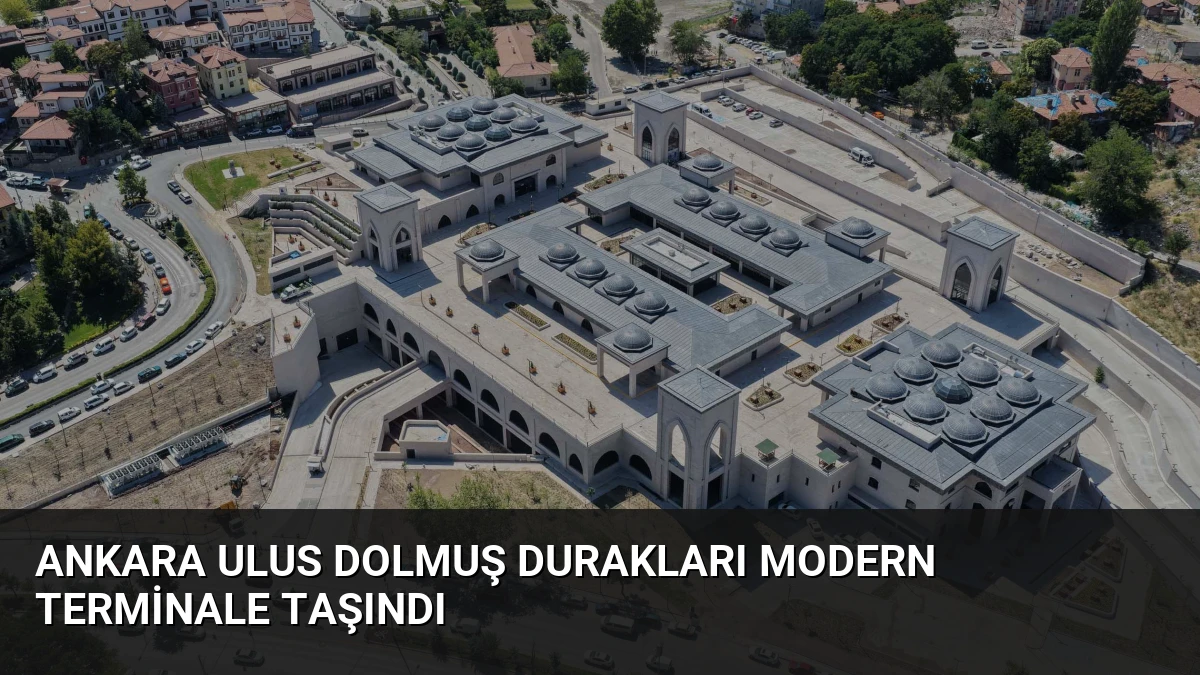 Ankara Ulus Dolmuş Durakları Modern Terminale Taşındı