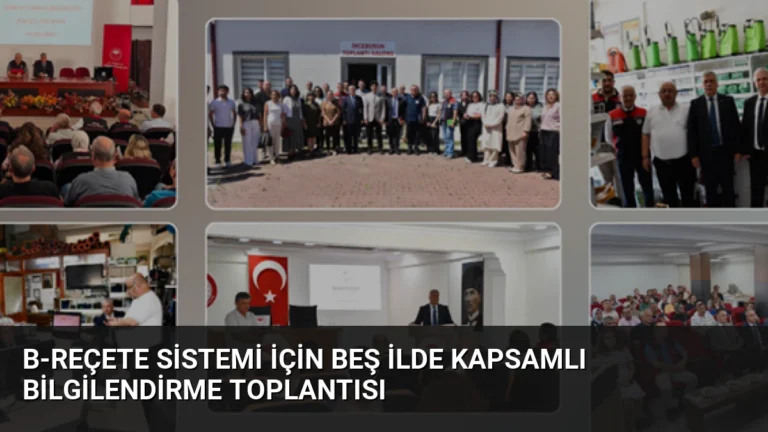 B-Reçete Sistemi İçin Beş İlde Kapsamlı Bilgilendirme Toplantısı