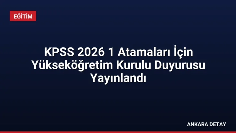 KPSS 2026 1 Atamaları İçin Yükseköğretim Kurulu Duyurusu Yayınlandı
