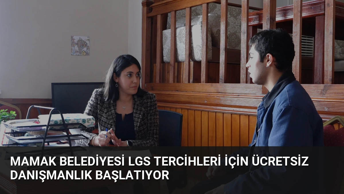 Mamak Belediyesi LGS Tercihleri İçin Ücretsiz Danışmanlık Başlatıyor
