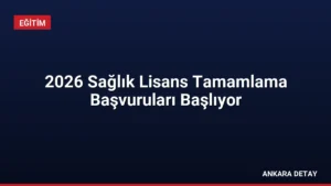 2026 Sağlık Lisans Tamamlama Başvuruları Başlıyor