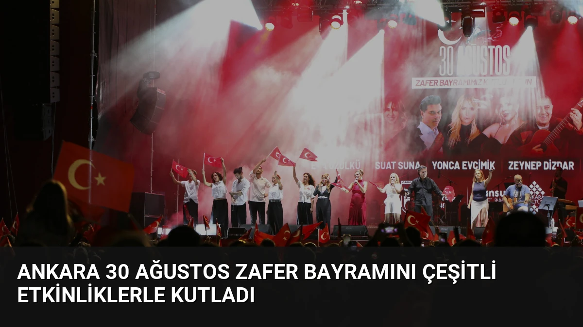 Ankara 30 Ağustos Zafer Bayramını Çeşitli Etkinliklerle Kutladı