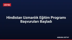 Hindistan Uzmanlık Eğitim Programı Başvuruları Başladı