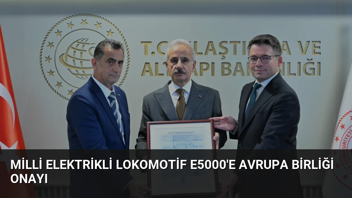 Milli Elektrikli Lokomotif E5000’e Avrupa Birliği Onayı