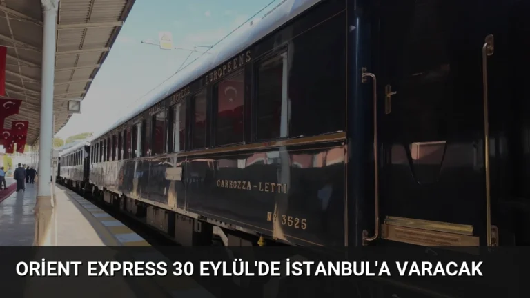 Orient Express 30 Eylül’de İstanbul’a Varacak