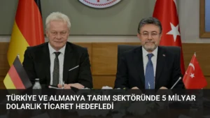 Türkiye ve Almanya Tarım Sektöründe 5 Milyar Dolarlık Ticaret Hedefledi